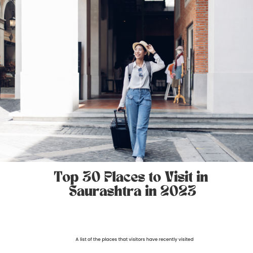 Top 30 Places to Visit in Saurashtra in 2023